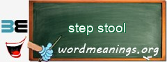 WordMeaning blackboard for step stool